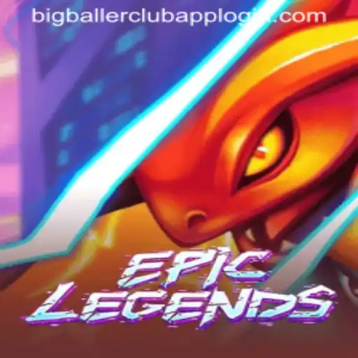 EpicLegends: A Dive into the Exciting World of BigBallerClub