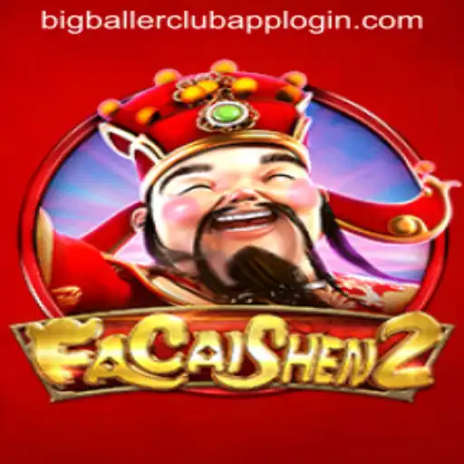 Exploring FaCaiShen2: A Journey Into Bigballerclub's Latest Gaming Spectacle